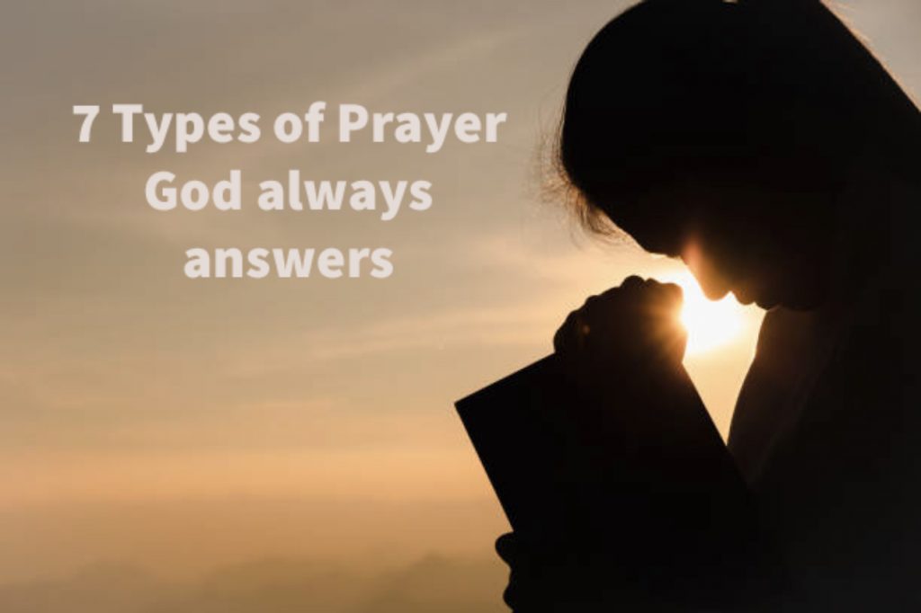 7 Types Of Prayer God Always Answers Andrew A Osei